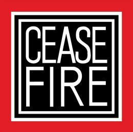 CEASE FIRE
