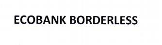 ECOBANK BORDERLESS