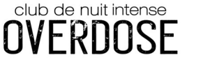 club de nuit intense OVERDOSE
