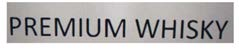 PREMIUM WHISKY