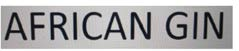 AFRICAN GIN