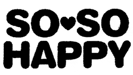 SO SO HAPPY