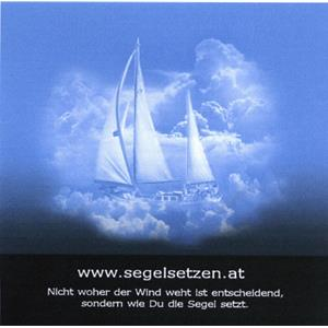 WWW.SEGELSETZEN.AT NICHT WOHER DER WIND WEHT IST ENTSCHEIDEND, SONDERN WIE DU DIE SEGEL SETZT.