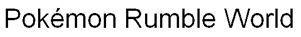 POKEMON RUMBLE WORLD