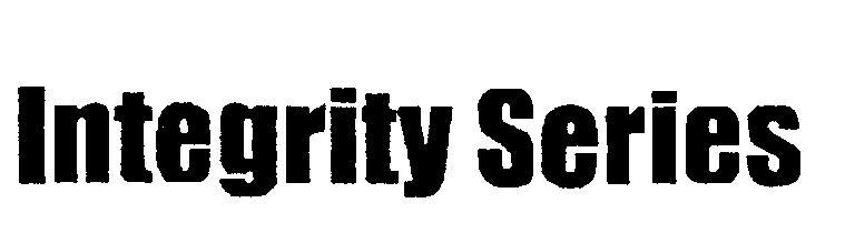 INTEGRITY SERIES