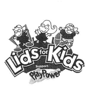 LIDS FOR KIDS SUPPORT PLAYPOWER