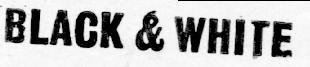 BLACK & WHITE
