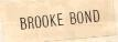 BROOKE BOND