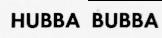 HUBBA BUBBA