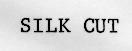 SILK CUT