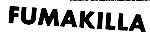 FUMAKILLA
