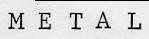 METAL