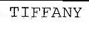 TIFFANY