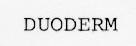 DUODERM