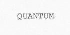 QUANTUM
