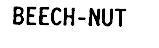 BEECH - NUT