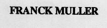 FRANCK MULLER