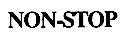 NON STOP