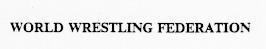 WORLD WRESTLING FEDERATION