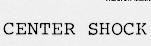 CENTER SHOCK
