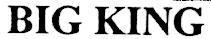 BIG KING