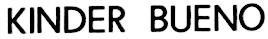 KINDER BUENO