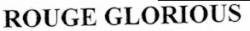 ROUGE GLORIOUS روج كلوريس