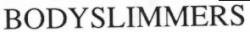 BODYSLIMMERS بودي سليمرز