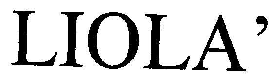 LIOLA'