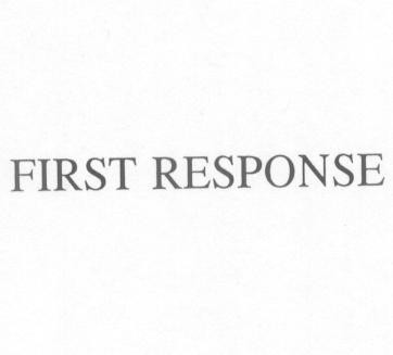 FIRST RESPONSE