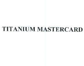 TITANIUM MASTERCARD