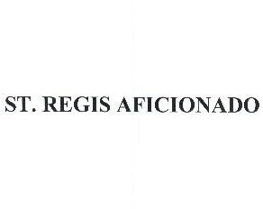ST.REGIS AFICIONADO
