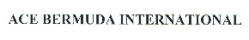 ACE BERMUDA INTERNATIONAL أسي برمودا إنترناشيونال