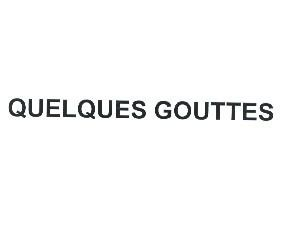QUELQUES GOUTTES