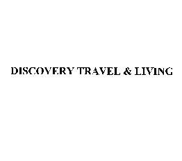 DISCOVERY TRAVEL & LIVING