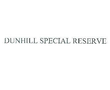 DUNHLL SPECIAL RESERVE