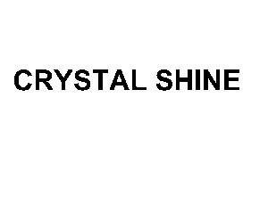 CRYSTAL SHINE