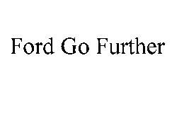 FORD GO FURTHER