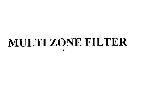 MULTI ZONE FILTER
