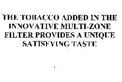 THE TOBACCO ADDED IN THE INNOVATIVE MULTI-ZONE FIN