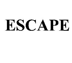 ESCAPE