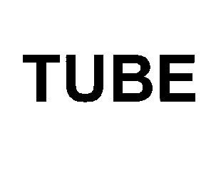 TUBE