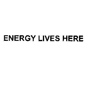 ENERGY LIVES HERE