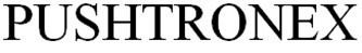 PUSHTRONEX