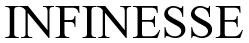 INFINESSE