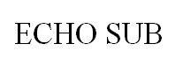 ECHO SUB