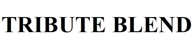 TRIBUTE BLEND