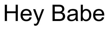 Hey Babe