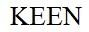 KEEN