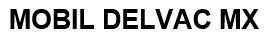 MOBIL DELVAC MX